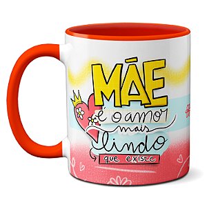 Caneca Mãe É O Amor Mais Lindo Que Existe Presente Fofo