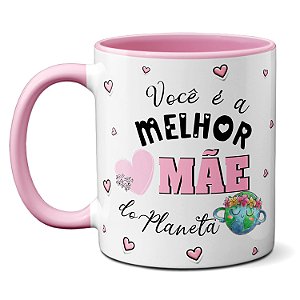 Caneca Melhor Mãe Do Planeta Trabalha 24 Horas Ganha Sorriso