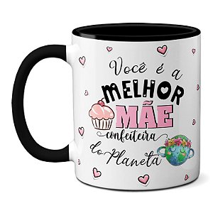 Caneca Melhor Mãe Confeiteira Doçura Nunca É Demais Presente