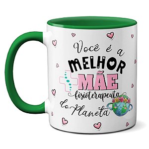 Caneca Melhor Mãe Fisioterapeuta Amor E Carinho É Exercício