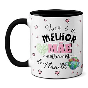 Caneca Melhor Mãe Nutricionista Se Preocupa Com O Equilíbrio