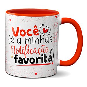 Caneca Você É Minha Notificação Favorita Presente Namorados
