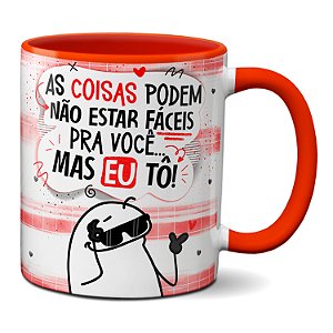 Caneca Flork As Coisas Podem Não Estar Fáceis... Mas Eu Tô!