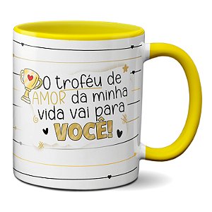Caneca O Troféu De Amor Da Minha Vida Vai Para Você Presente