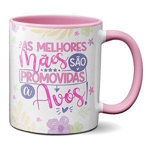 Caneca As Melhores Mães São Promovidas A Avós  Presente