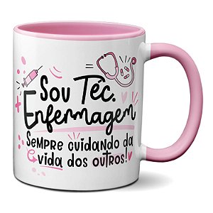 Caneca Técnica De Enfermagem Sempre Cuidando Dos Outros