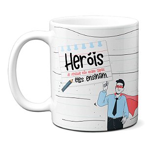 Caneca Dia do Professor Herói de Verdade nos Ensina Xícara