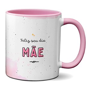 Caneca Dia das Mães Ela é forte e corajosa Ela é minha Mãe
