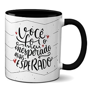 Caneca Dia Dos Namorados Você É Meu Inesperado Mais Esperado