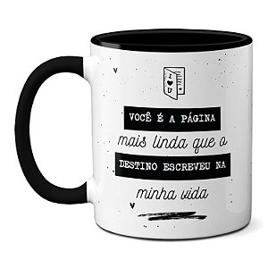 Caneca Você É A Página Mais Linda Que O Destino Escreveu