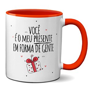 Caneca Você É Meu Presente Em Forma De Gente Feliz Nosso Dia