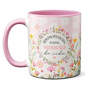 Caneca Ser Professora Missão de Vida Flores Ao Ensinar