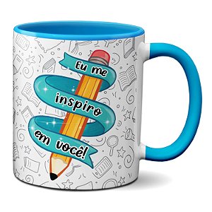 Caneca Presente Dia do Professor Eu Me Inspiro Em Você!