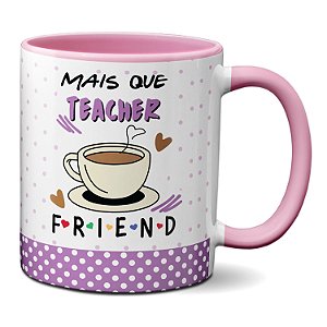 Caneca da Professora Mais Que Teacher Friend Presente