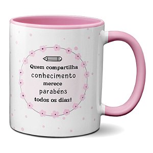 Caneca Professores Compartilhar Conhecimento Merece Parabéns