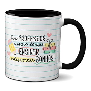 Caneca Ser Professor é Despertar Sonhos Dia dos Professores