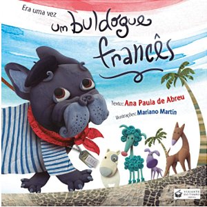 Era Uma Vez Um Buldogue Francês - Viajante de Tempo - Livro