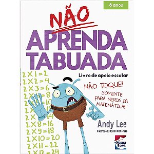 NÃO APRENDA TABUADA