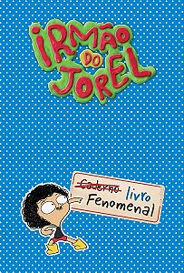 Irmão do Jorel - Livro Fenomenal