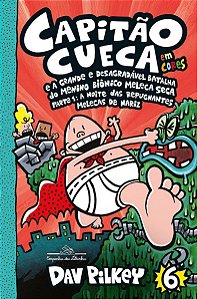 Capitão Cueca e a Grande e Desagradável Batalha Do Menino Biônico Meleca Seca - Em Cores! - Parte 1: