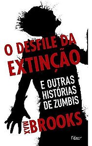 o Desfile Da Extinção - e Outras Histórias De Zumbis