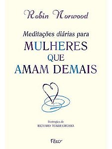 Meditacões Diárias Para Mulheres Que Amam Demais