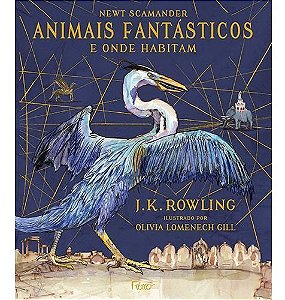 Animais Fantasticos e Onde Habitam - Edição Ilustrada