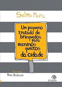 Um pequeno tratado de brinquedos para meninos quietos da cidade