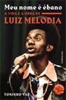 Meu Nome é Ébano - a Vida e a Obra De Luiz Melodia