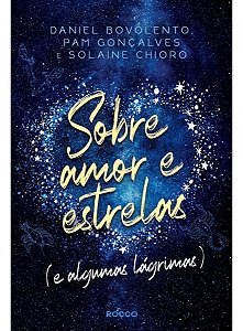 SOBRE AMOR E ESTRELAS (e algumas lágrimas)