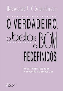 Verdadeiro, o Belo e o Bom Redefinidos, O