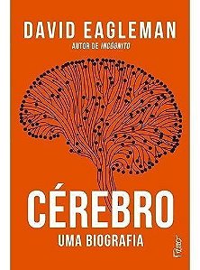 Cérebro - Uma Biografia