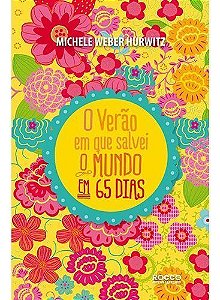 o Verão Em Que Salvei o Mundo... Em 65 Dias