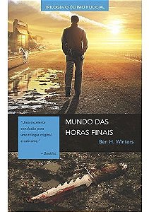 Mundo das Horas Finais-trilogia o Ultimo Policial