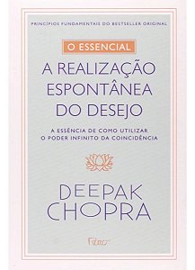 o Essencial - a Realização Espontontânea Dos Desejos