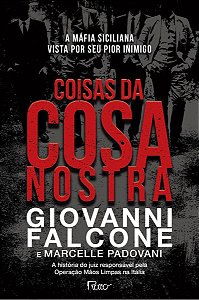 Coisas Da Cosa Nostra - a Máfia Siciliana Vista Por Seu Pior Inimigo