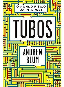 Tubos - o Mundo Físico Da Internet