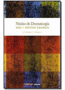 Núcleo de Dramaturgia - 3ª Turma - Vol.01