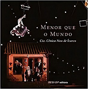 Menor Que o Mundo - Cia. Cênica Nau de Ícaros