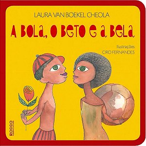 Bola, o Beto e a Bela, A