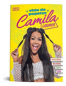 Camila Loures: Vida De Popstar