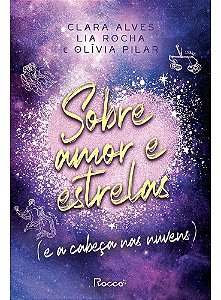 Sobre Amor e Estrelas (e a Cabeça Nas Nuvens)
