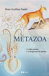 Metazoa - A Vida Animal e O Despertar da Mente