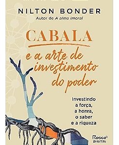 Cabala e a Arte do Investimento do Poder - Investindo a Força, a Honra, o Saber e a Riqueza