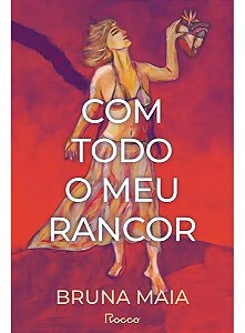 Com Todo o Meu Rancor