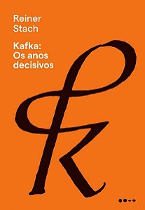 Kafka - Os Anos Decisivos