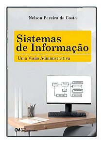 Sistemas de Informação - Uma Visão Administrativa