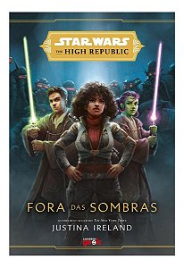 Star Wars - The High Republic - Fora Das Sombras