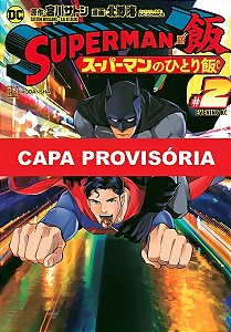 Superman Vs Comida - As Refeições do Homem de Aço - Vol. 02