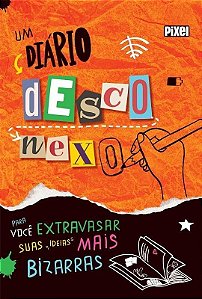 Um Diário Desconexo - Para Você Extravasar Suas Ideias Mais Bizarras